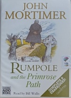 Rumpole and the Primrose Path written by John Mortimer performed by Bill Wallis on Cassette (Unabridged)